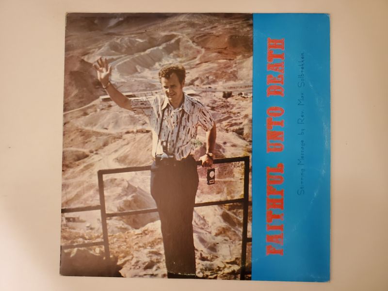 Rev. Max Shultzlen Faithful Unto Death vinyl record